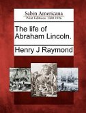 The Life of Abraham Lincoln.