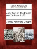 Jack Tier, Or, the Florida Reef. Volume 1 of 2