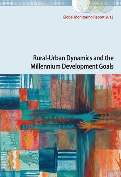 Global Monitoring Report 2013: Rural-Urban Dynamics and the Millennium Development Goals - World Bank; International Monetary Fund