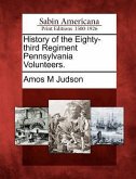 History of the Eighty-Third Regiment Pennsylvania Volunteers.