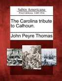 The Carolina Tribute to Calhoun.