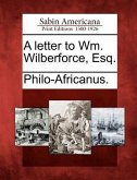 A Letter to Wm. Wilberforce, Esq.