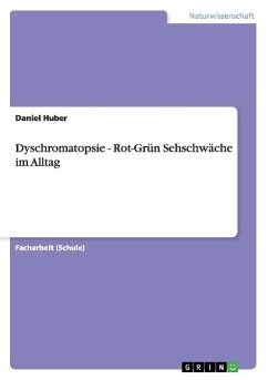 Dyschromatopsie - Rot-Grün Sehschwäche im Alltag - Huber, Daniel