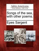 Songs of the Sea, with Other Poems.