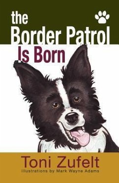 The Border Patrol Is Born - Zufelt, Toni