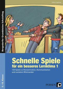 Schnelle Spiele für ein besseres Lernklima 1 - Spellner, Cathrin