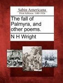 The Fall of Palmyra, and Other Poems.