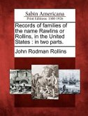 Records of Families of the Name Rawlins or Rollins, in the United States