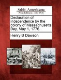 Declaration of Independence by the Colony of Massachusetts Bay, May 1, 1776.