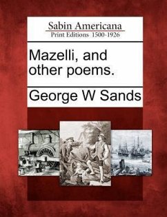 Mazelli, and Other Poems. - Sands, George W.