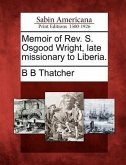 Memoir of REV. S. Osgood Wright, Late Missionary to Liberia.