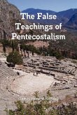 The False Teachings of Pentecostalism
