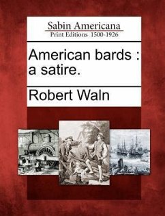 American Bards: A Satire. - Waln, Robert