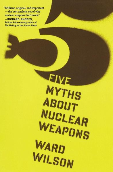 Five Myths about Nuclear Weapons Five Myths about Nuclear Weapons