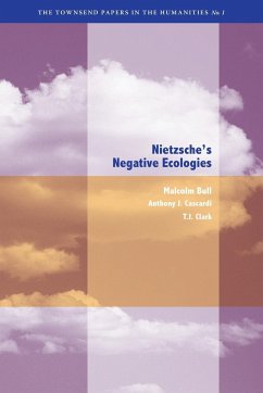 Nietzsche's Negative Ecologies - Bull, Malcolm; Cascardi, Anthony J.; Clark, T. J.
