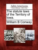 The statute laws of the Territory of Iowa.