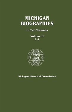 Michigan Biographies. in Two Volumes. Volume II, L-Z - Michigan Historical Commission