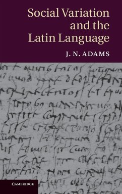 Social Variation and the Latin Language - Adams, J. N.