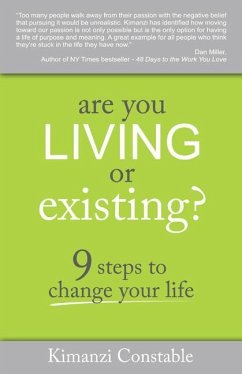 Are You Living or Existing?: 9 Steps to Change Your Life - Constable, Kimanzi