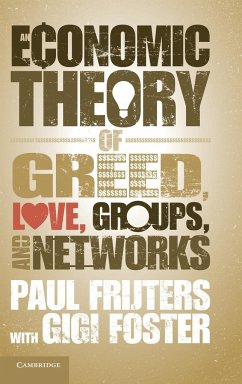 An Economic Theory of Greed, Love, Groups, and Networks - Foster, Gigi; Frijters, Paul