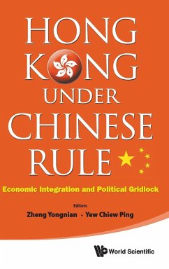 HONG KONG UNDER CHINESE RULE - Yongnian Zheng & Chiew Ping Yew