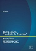 Die EU-Initiative ¿New Skills for New Jobs¿: Welche beruflichen Qualifikationserfordernisse sind in Deutschland und Großbritannien zu erwarten?
