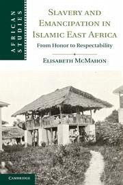 Slavery and Emancipation in Islamic East Africa - McMahon, Elisabeth