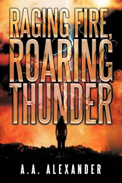 Raging Fire, Roaring Thunder - A. a. Alexander