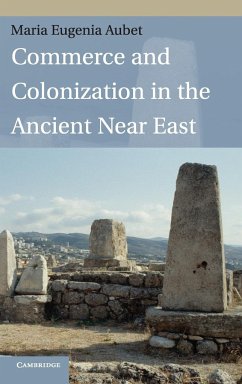 Commerce and Colonization in the Ancient Near East - Aubet, Maria Eugenia