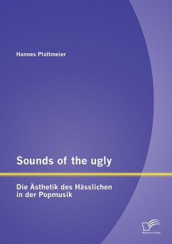 Cover Sounds of the ugly: Die Ästhetik des Hässlichen in der Popmusik