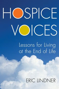 Hospice Voices: Lessons for Living at the End of Life - Lindner, Eric