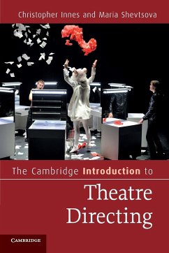 The Cambridge Introduction to Theatre Directing - Innes, Christopher (York University, Toronto); Shevtsova, Maria (Goldsmiths, University of London)