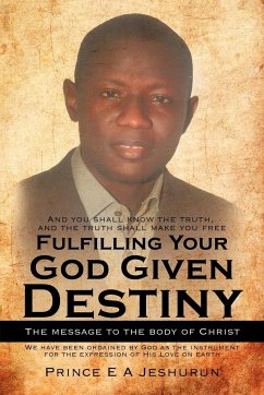 Fulfilling Your God Given Destiny - Jeshurun, Prince E. a.