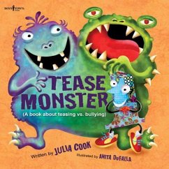 Tease Monster: A Book about Teasing vs. Bullying Volume 2 - Cook, Julia (Julia Cook)