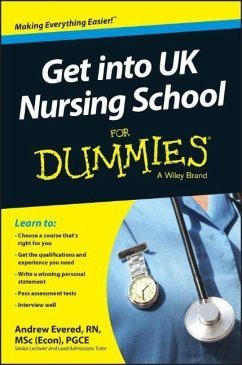 Get Into UK Nursing School for Dummies - Evered, Andrew