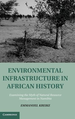 Environmental Infrastructure in African History - Kreike, Emmanuel
