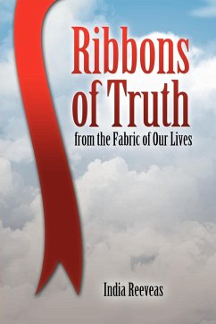 Ribbons of Truth from the Fabric of Our Lives - Reeveas, India