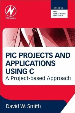 PIC Projects and Applications Using C - Smith, David W