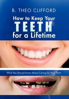 How to Keep Your Teeth for a Lifetime - Clifford, B. Theo