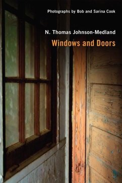 Windows and Doors: Pictures and Poems of the Forgotten and Familiar Vistas of Our Lives - Johnson-Medland, N. Thomas