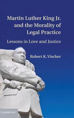 Martin Luther King Jr. and the Morality of Legal Practice - Vischer, Robert K.