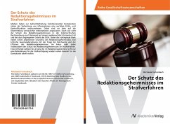 Der Schutz des Redaktionsgeheimnisses im Strafverfahren - Furtenbach, Michaela