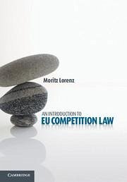 An Introduction to Eu Competition Law - Lorenz, Moritz
