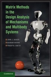 Matrix Methods in the Design Analysis of Mechanisms and Multibody Systems - Uicker, John J; Ravani, Bahram; Sheth, Pradip N