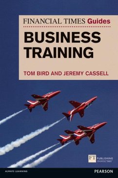 FT Guide to Business Training - Cassell, Jeremy;Bird, Tom