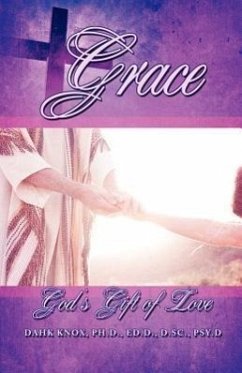 Grace: God's Free Gift of Love and Salvation - Knox, Warren B. Dahk