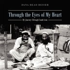 Through the Eyes of My Heart: My Journey Through South Asia