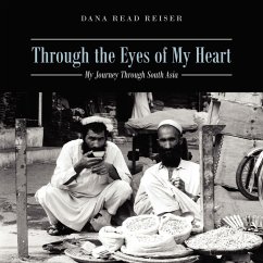 Through the Eyes of My Heart: My Journey Through South Asia - Reiser, Dana Read