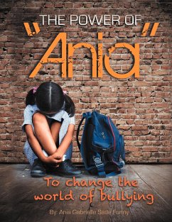 The Power of &quote;Ania&quote; to Change the World of Bullying