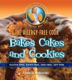 The Allergy-Free Cook Bakes Cakes and Cookies: Gluten-Free, Dairy-Free, Egg-Free, Soy-Free